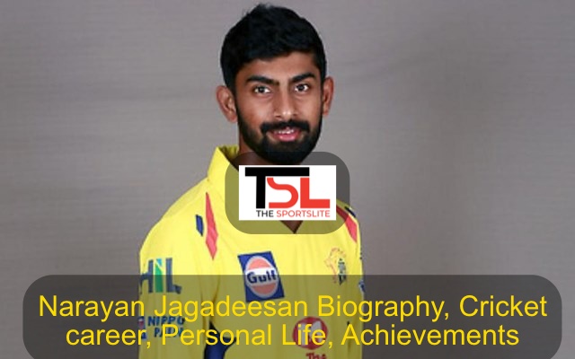 Narayan Jagadeesan wiki, Biography, Cricket career, Personal Life, Achievements