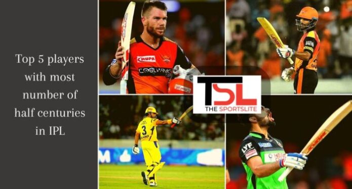Top Five Players with Most half centuries in IPL History