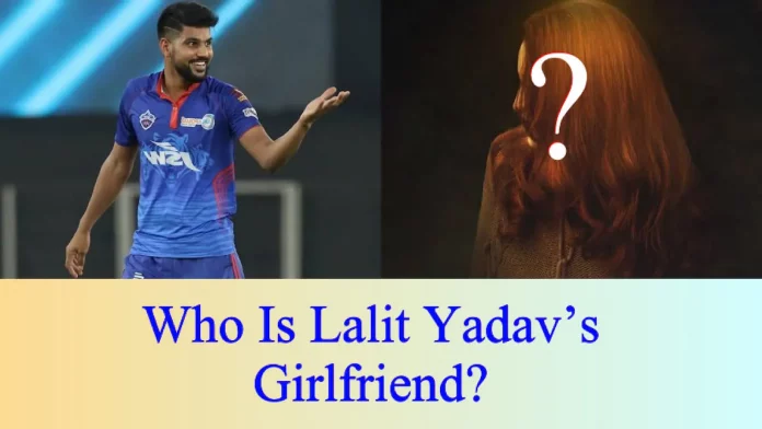 Lalit Yadav girlfriend