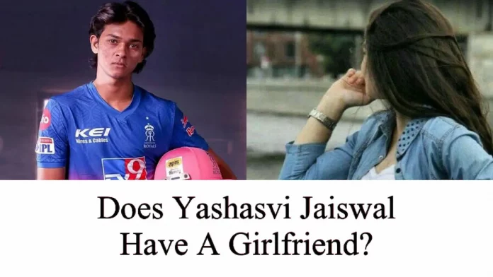 Yashasvi Jaiswal girlfriend