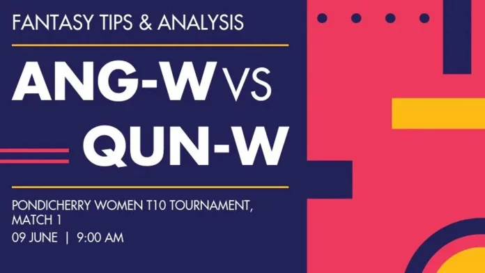 ANG-W vs QUN-W Dream 11 Prediction, Captain & Vice-Captain, Fantasy Cricket Tips, Playing XI, Pitch report, Weather and other updates- BYJU’s Pondicherry Women’s T10