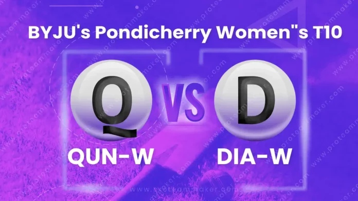 DIA-W vs QUN-W Dream 11 Prediction, Captain & Vice-Captain, Fantasy Cricket Tips, Playing XI, Pitch report, Weather and other updates- BYJU’s Pondicherry Women’s T10