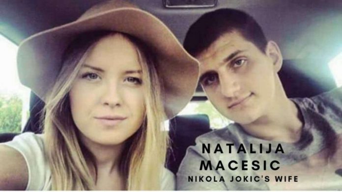 Nikola Jokić Wife - Natalija Mačešić's Age, Height, Bio, Kids, Instagram, Love Story and net worth
