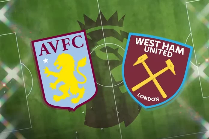 Aston Villa vs West Ham Preview, Prediction, H2H, Team Betting Odds, And Team News - Premier League
