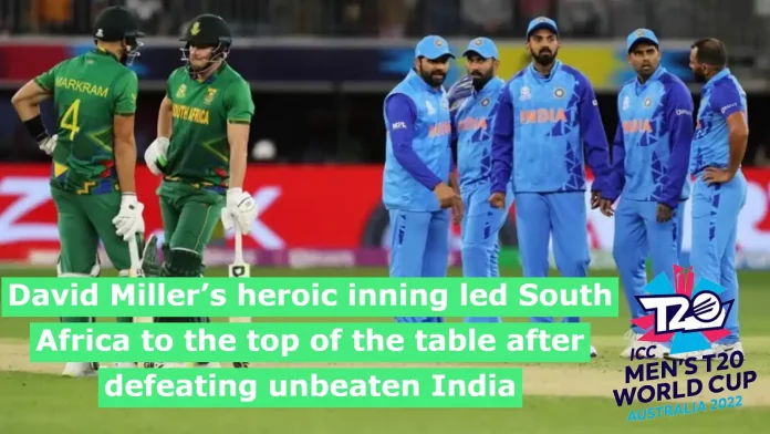 David Miller’s heroic inning led South Africa to the top of the table after defeating unbeaten India