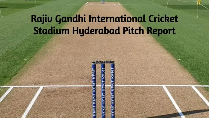 Rajiv Gandhi International Cricket Stadium Hyderabad Pitch Report