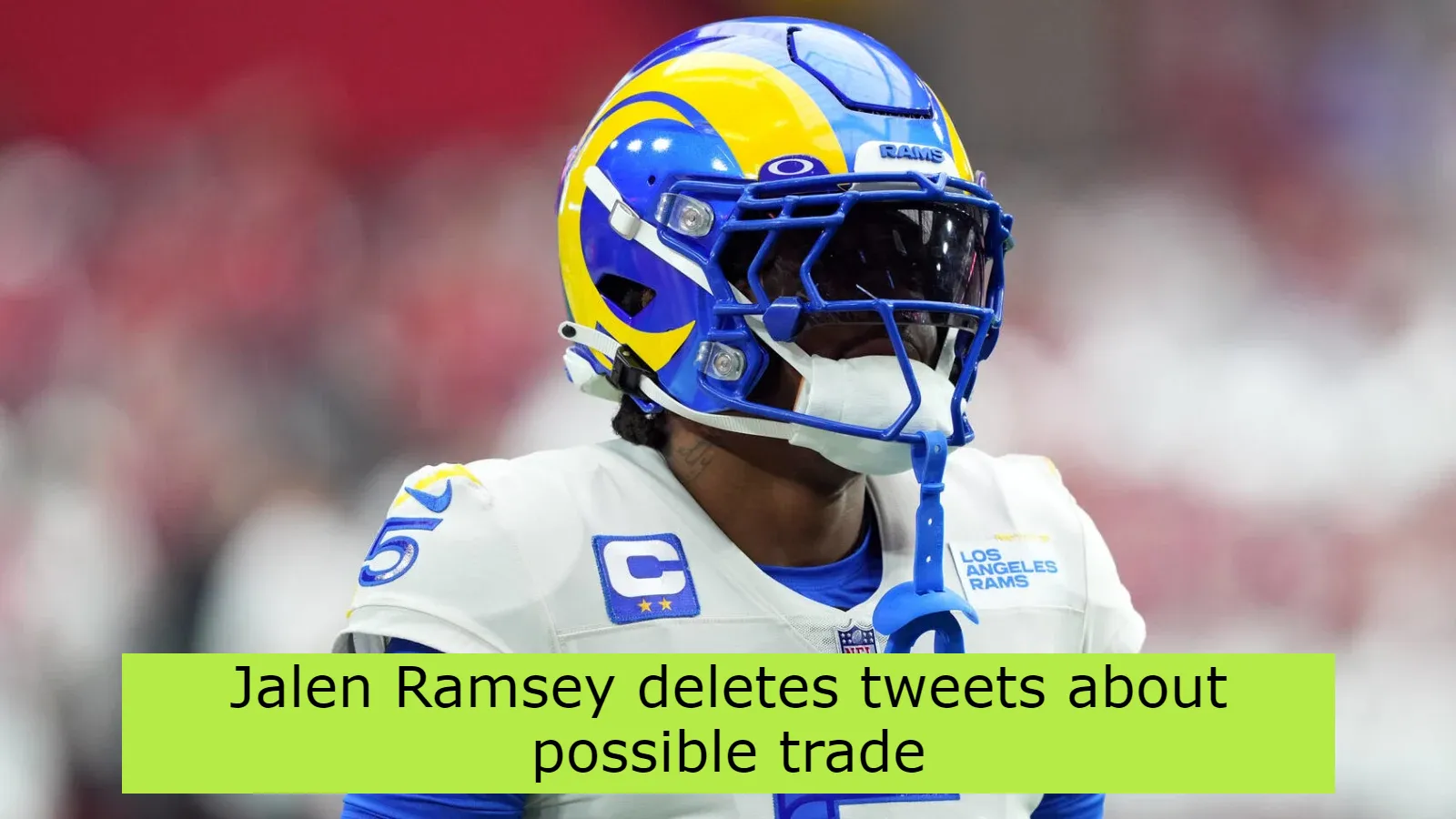 LA Rams Jalen Ramsey Tweet: . . .trade? Maybe lol”